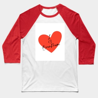 I Love BounPrem Between Us Until We Meet Again Baseball T-Shirt